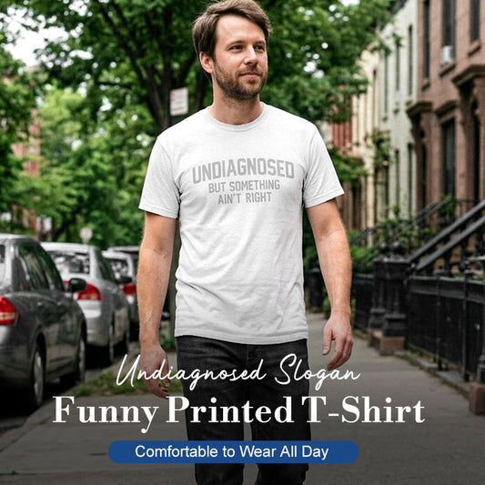 😄 LIMITED-TIME 50% OFF! ✨ Funny "Undiagnosed" Slogan T-Shirt – Witty, Soft, Conversation Starter 🎤